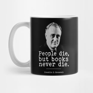 Franklin D. Roosevelt About Books | WW2 Quote Mug